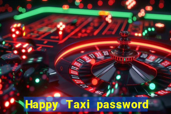 Happy Taxi password road 96 road 96 senha do cofre